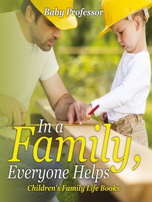 cover image of In a Family, Everyone Helps- Children's Family Life Books
